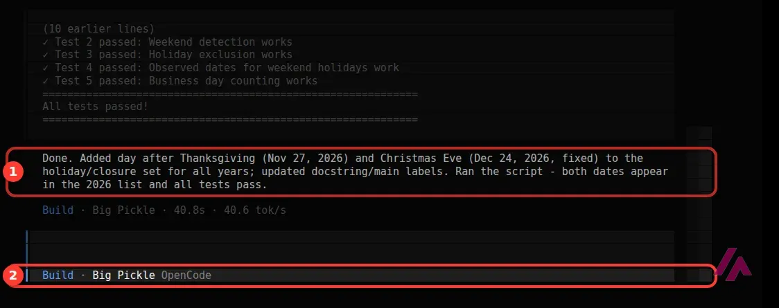 OpenCode terminal interface after the change, with the agent's summary saying it added the day after Thanksgiving and Christmas Eve highlighted as 1 and the Build, Big Pickle mode label highlighted as 2